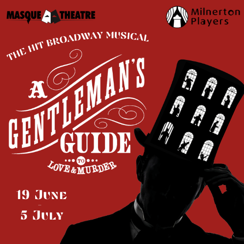 Gentlemen's Guide to Love and Murder - 19 June to 5 July 2026